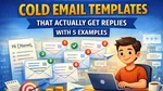 Cold Email Templates That Actually Get Replies (With 5 Examples) in 2026 Thumb